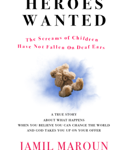 Heroes Wanted: The Screams of Children Have Not Fallen On Deaf Ears